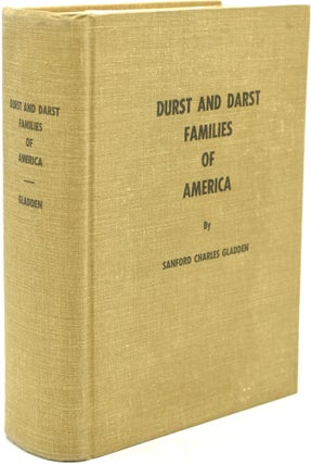 Item #294749 THE DURST AND DARST FAMILIES OF AMERICA: With Discussions of Some Forty Related...