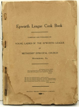 Item #294951 [COOKING] EPWORTH LEAGUE COOK BOOK. Young Ladies of the Epworth League