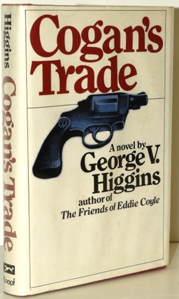 Item #294960 [SIGNED] [MYSTERY] COGAN’S TRADE. George V. Higgins