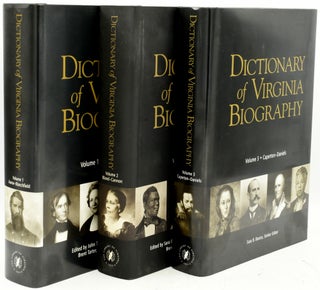 Item #295102 [VIRGINIA] [REFERENCE] DICTIONARY OF VIRGINIA BIOGRAPHY. [3 VOLUMES] 1, 2, & 3....