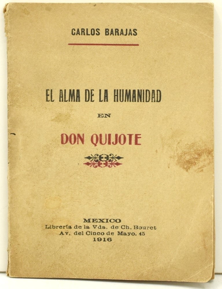 Item #295170 [LITERATURE] MEXICAN IMPRINT] EL ALMA DE LA HUMANIDAD EN DON QUIJOTE. Carlos Barajas.