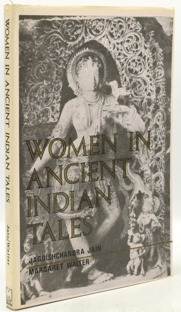 Item #295203 [ASIA] [FOLKLORE] WOMEN IN ANCIENT INDIAN TALES. Jagdishchandra Jain, Margaret Walker.