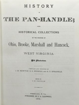 HISTORY OF THE PAN-HANDLE : Being Historical Collections of the Counties of Ohio, Brooke, Marshall and Hancock West Virginia 1879