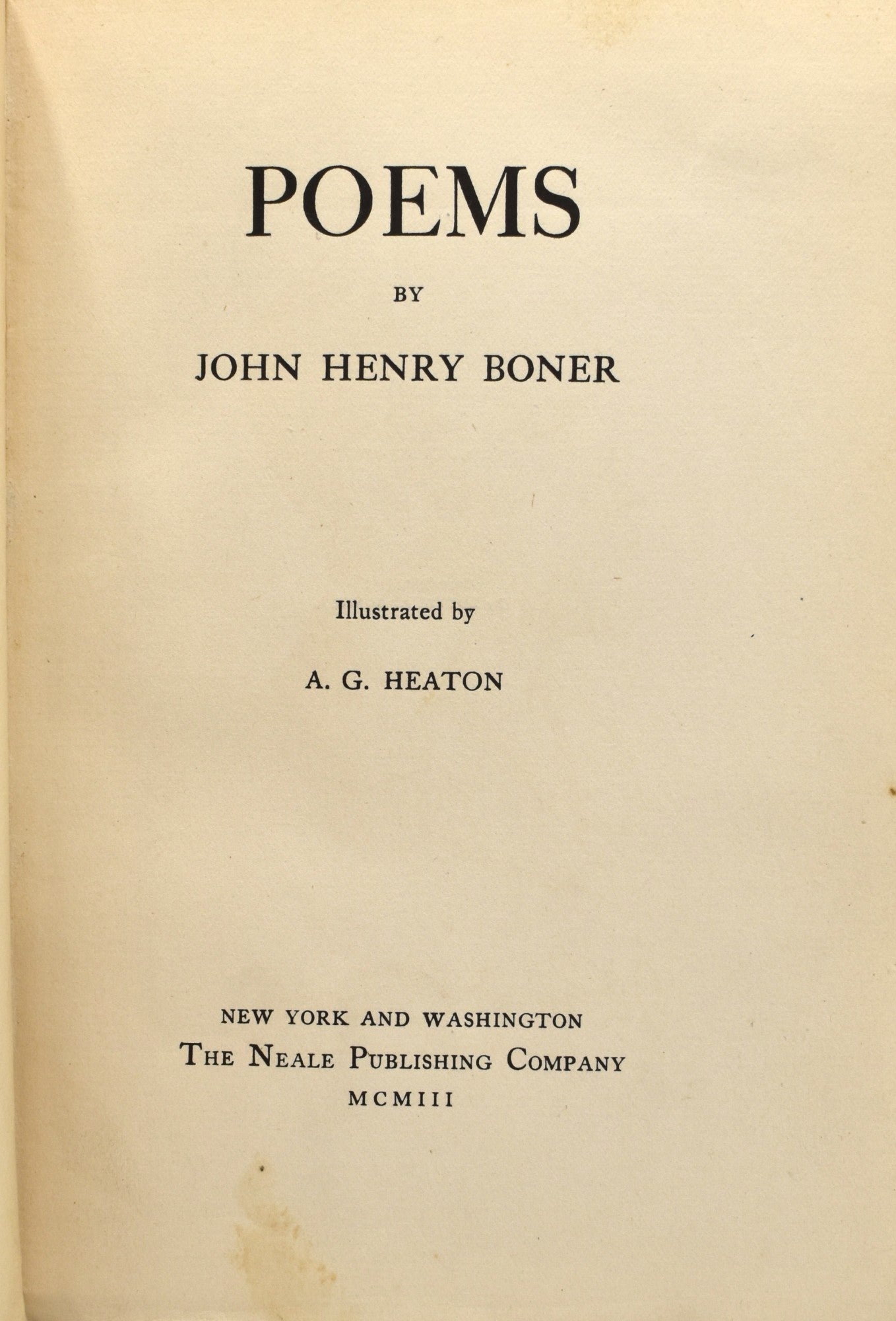 NEALE IMPRINT POEMS | John Henry Boner | A. G. Heaton, | | First Edition