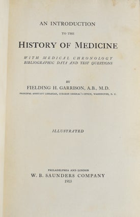 [MEDICINE] AN INTRODUCTION TO THE HISTORY OF MEDICINE. WITH MEDICAL CHRONOLOGY, BIBLIOGRAPHIC DATA AND TEST QUESTIONS.