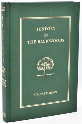 Item #295459 HISTORY OF THE BACKWOODS; or, THE REGION OF OHIO: Authentic, from the Earliest...