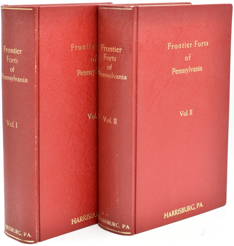 Item #295462 REPORT OF THE COMMISSION TO LOCATE THE SITE OF THE FRONTIER FORTS OF PENNSYLVANIA (2 volume set). Thomas Lynch Montgomery.