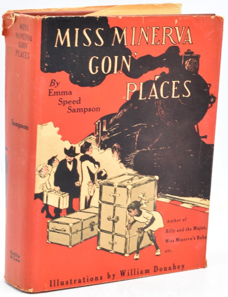 Item #295505 [CHILDREN] MISS MINERVA GOIN&rsquo; PLACES. Emma Speed Sampson | William Donahey.