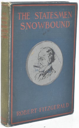Item #295574 [NEALE IMPRINT] THE STATESMEN SNOWBOUND. Robert Fitzgerald | Wad-el-Ward