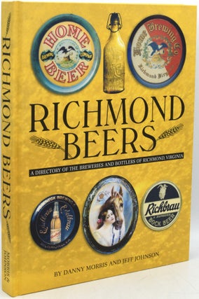 Item #295619 [BEER] RICHMOND BEERS: A Directory of the Breweries and Bottlers of Richmond,...