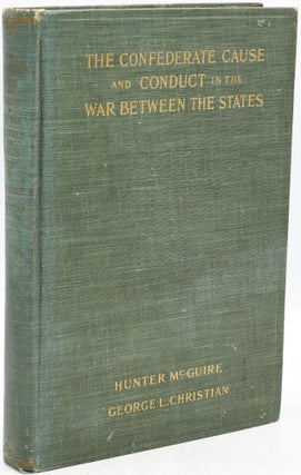 Item #295652 [CIVIL WAR] THE CONFEDERATE CAUSE AND CONDUCT IN THE WAR BETWEEN THE STATES. Hunter...
