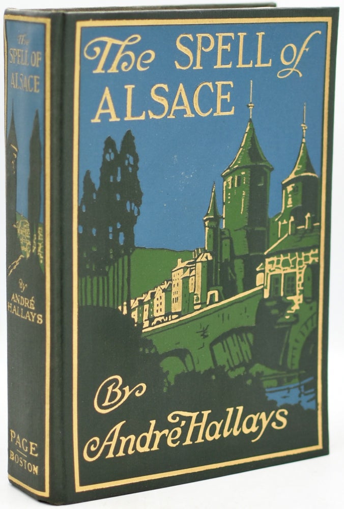 Item #295699 [TRAVEL] [DECORATIVE BINDING] THE SPELL OF ALSACE. Andre Hallays | Frank Roy Fraprie.