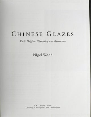 CHINESE GLAZES: Their Origins, Chemistry and Recreation