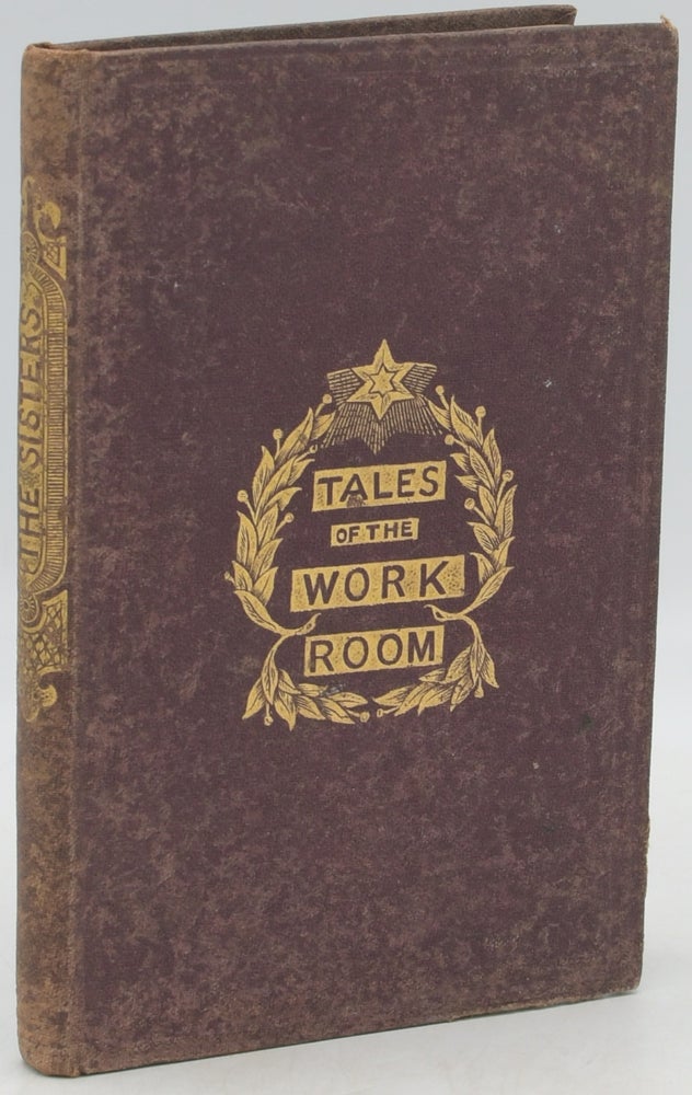 Item #296038 [CHILDREN] TALES OF THE WORK-ROOM. The Sisters.