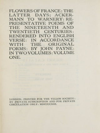 [POETRY] [ANTHOLOGY] FLOWERS OF FRANCE: THE LATTER DAYS: ACKERMAN TO WARNERY: REPRESENTATIVE POES OF THE NINETEENTH AND TWENTIETH CENTURIES: RENDERED INTO ENGLISH VERSE: IN ACCORDANCE WITH THE ORIGINAL FORMS ... IN TWO VOLUMES (COMPLETE)