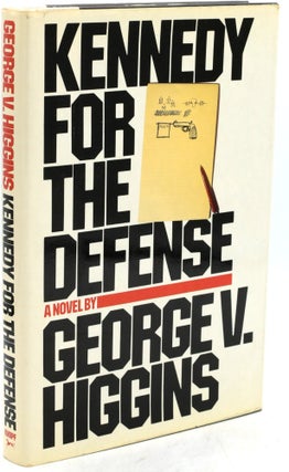 Item #296105 [SIGNED] [MYSTERY] KENNEDY FOR THE DEFENSE. George V. Higgins