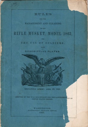 Item #296215 [WEAPONRY] RULES FOR THE MANAGEMENT AND CLEANING OF THE RIFLE MUSKET, MODEL 1863,...