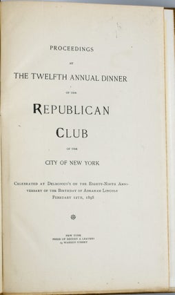Item #296340 [LINCOLN] PROCEEDINGS AT THE TWELFTH ANNUAL DINNER OF THE REPUBLICAN CLUB OF THE...