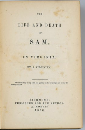 [LITERATURE] THE LIFE AND DEATH OF SAM, IN VIRGINIA.