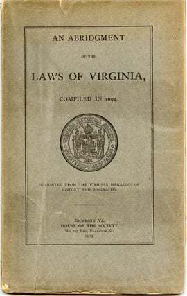 Item #296571 [LAW] [COLONIAL VIRGINIA] AN ABRIDGMENT OF THE LAWS OF VIRGINIA, COMPILED IN 1694....