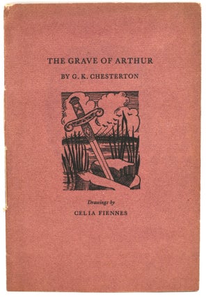 Item #296591 [POETRY] THE GRAVE OF ARTHUR. G. K. Chesterton | Celia Fiennss