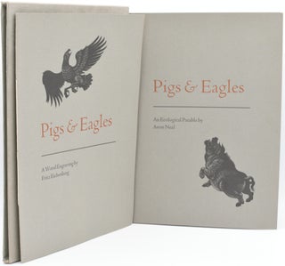 Item #296666 [SPECIAL PRESS] [WOOD ENGRAVING] PIGS & EAGLES: AN ECOLOGICAL PARABLE BY AVON NEAL...