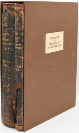 Item #296711 [CIVIL WAR] HISTORY AND ROSTER OF MARYLAND VOLUNTEERS, WAR OF 1861-65 [2 VOLUMES]...