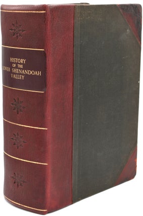 Item #296726 [VIRGINIA] HISTORY OF THE LOWER SHENANDOAH VALLEY COUNTIES OF FREDERICK, BERKELEY,...