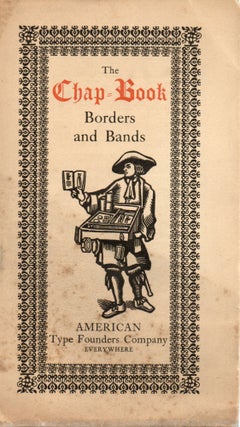Item #296737 [SPECIAL PRESS] THE CHAP-BOOK BORDERS AND BANDS. American Type Founders Company