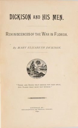 [CIVIL WAR] DICKISON AND HIS MEN. REMINISCENCES OF THE WAR IN FLORIDA