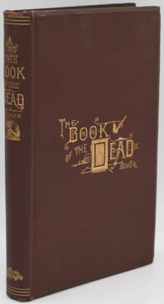 Item #296904 [POETIC DEFENCE] THE BOOK OF THE DEAD. George H. Boker