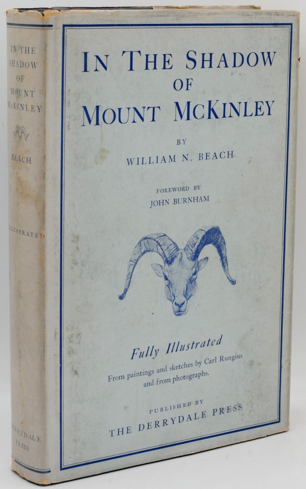 Item #296910 [SPORTING] IN THE SHADOW OF MOUNT McKINLEY. William N. Beach.