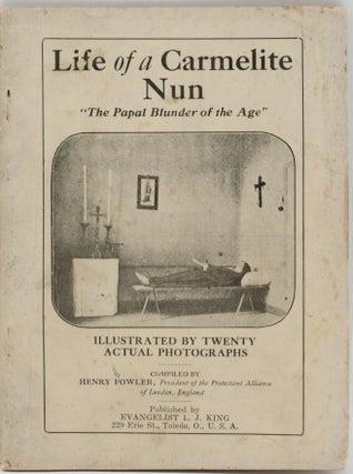 Item #296911 [EXPOSE] [ROMAN CATHOLIC] LIFE OF A CARMELITE NUN. Boyer D’Agen, Henry...