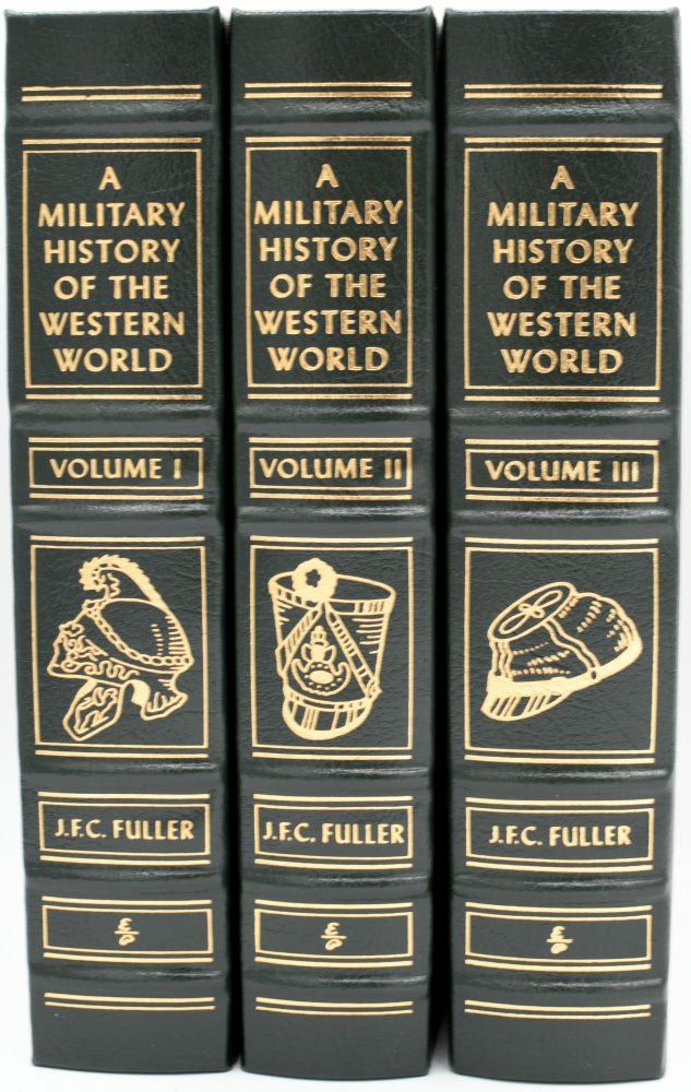 Item #296936 [MILITARY[ EASTON PRESS] A MILITARY HISTORY OF THE WESTERN WORLD [3 VOLUMES]. J. F. C. Fulller.