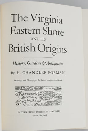 [VIRGINIA] THE VIRGINIA EASTERN SHORE AND ITS BRITISH ORIGNS. HISTORY, GARDENS & ANTIQUITIES
