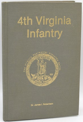 Item #297029 [CIVIL WAR] 4th VIRGINIA INFANTRY. James I. Robertson |, Louise Fry, Roland Galvin