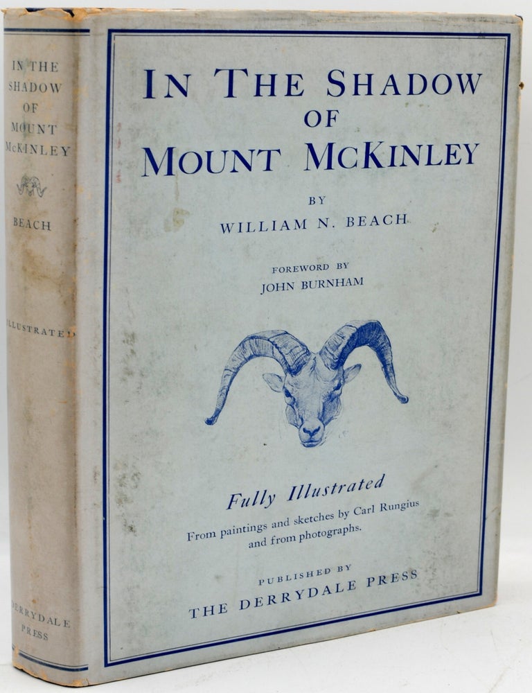 Item #297108 [SPORTING] IN THE SHADOW OF MOUNT McKINLEY. William N. Beach.