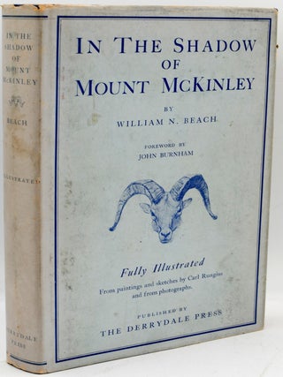 SPORTING] IN THE SHADOW OF MOUNT McKINLEY. William N. Beach.