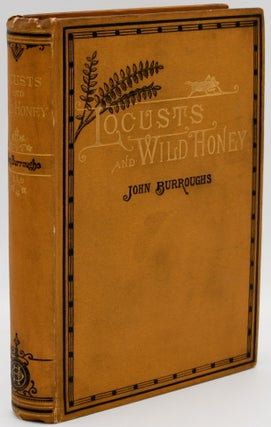Item #297113 [SIGNED] [LITERATURE] LOCUSTS AND WILD HONEY. John Burroughs