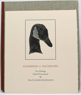 [SPECIAL PRESS] GAMEBIRDS AND WATERFOWL. TEN ETCHINGS HAND-COLORED BY ALAN JAMES ROBINSON [SPECIAL SUITE]