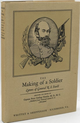 Item #297142 [CIVIL WAR] THE MAKING OF A SOLDIER, LETTERS OF GENERAL R. S. EWELL. General R. S....