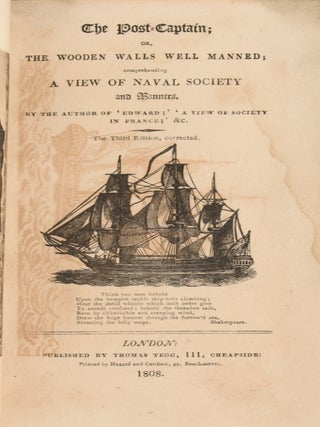[LITERATURE] [NAVAL] THE POST-CAPTAIN; OR THE WOODEN WALLS WELL MANNED; COMPREHENDING A VIEW OF NAVAL SOCIETY AND MANNERS.