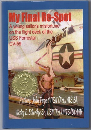 Item #297207 [SIGNED] [MILITARY] MY FINAL RE-SPOT: A YOUNG SAILOR’S MISFORTUNE ON THE FLIGHT...