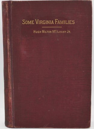 Item #297259 [GENEALOGY] SOME VIRGINIA FAMILIES. BEING GENEALOGIES OF THE KINNEY, STRIBLING,...