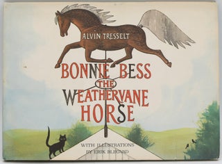 Item #297275 [SIGNED] [CHILDREN] BONNIE BESS, THE WEATHERVANE HORSE. Alvin R. Tresselt | Erik Blegad