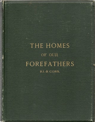Item #297353 [AMERICANA] THE HOMES OF OUR FOREFATHERS. BEING A SELECTION OF THE OLDEST AND MOST...