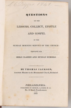 [RICHMOND] QUESTIONS ON THE LESSONS, COLLECT, EPISTLE AND GOSPEL IN THE SUNDAY MORNING SERVICE OF THE CHURCH: DESIGNED FOR BIBLE CLASSES AND SUNDAY SCHOOLS.