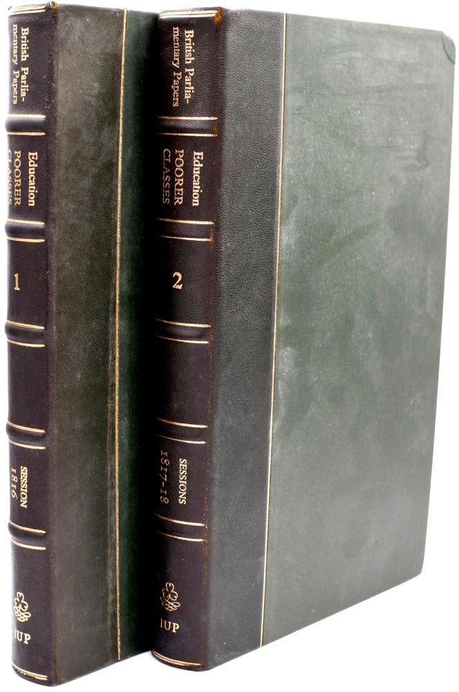 Item #297423 [ENGLISH] [2 VOLUMES] [EDUCATION LOWER CLASSES] I: REPORTS FROM THE SELECT COMMITTEE ON THE EDUCATION OF THE LOWER ORDERS OF THE METROPOLIS WITH THE MINUTES OF EVIDENCE; II. FIRST TO FIFTH REPORTS FROM THE SELECT COMMITTEE ... WITH MINUTES OF EVIDENCE APPENDICES AND AN ADDITIONAL REPORT. Parliament. House of Commons.