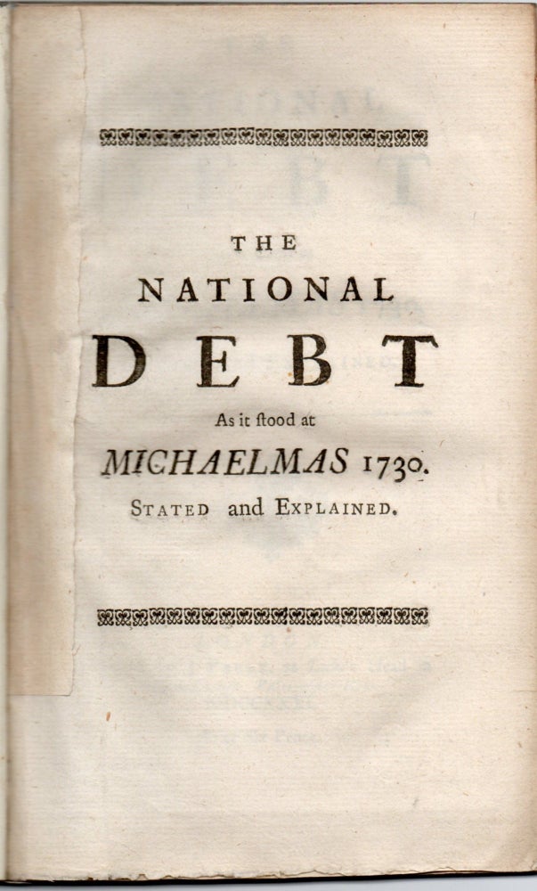 Item #297432 [ECONOMICS] [PAMPHLET] THE NATIONAL DEBT AS IT STOOD AT MICHAELMAS 1730, STATED AND EXAMINED. Anthony Hammond.