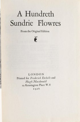 [SPECIAL PRESS] A HUNDRETH SUNDRIE FLOWRES, FROM THE ORIGINAL EDITION (Rare Book Room)
